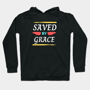 Saved By Grace | Christian Saying Hoodie